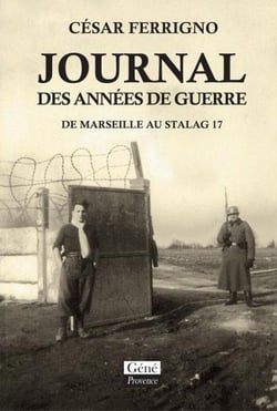JOURNAL DES ANNEES DE GUERRE : DE MARSEILLE AU STALAG 17