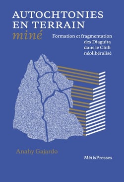Autochtonies en terrain miné : formation et fragmentation des diaguita dans le Chili néoliberalisé