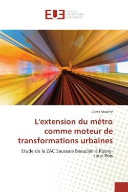 L'extension du métro comme moteur de transformations urbaines : Etude de la ZAC Saussaie Beauclair à Rosny-sous-Bois
