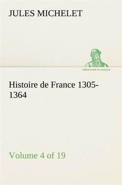 Histoire de france 1305-1364 (volume 4 of 19)