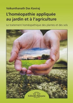 L'homéopathie appliquée au jardin et à l'agriculture : le traitement homéo. des plantes et des sols