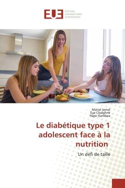 Le diabétique type 1 adolescent face à la nutrition : Un défi de taille