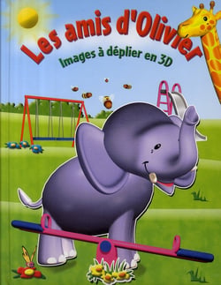 Les amis d'Olivier : images à déplier en 3D