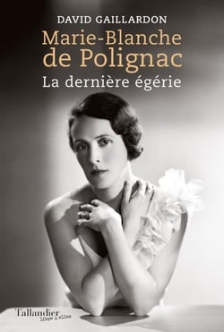 Marie-Blanche de Polignac : La dernière égérie