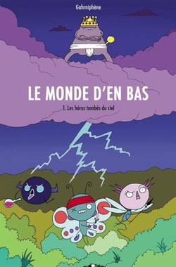 Le monde d'en bas - les héros tombés du ciel