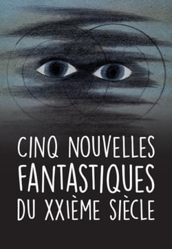 Cinq nouvelles fantastiques du XXIème siècle