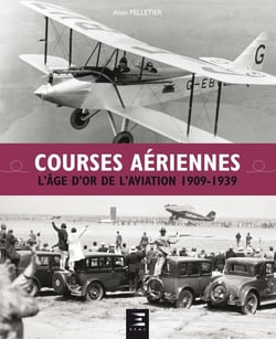 Courses aériennes, l'âge d'or de l'aviation - 1909-1939