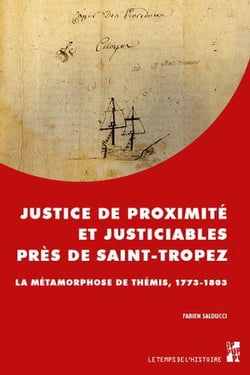 Justice de proximité et justiciables près de Saint-Tropez : La métamorphose de Thémis, 1773-1803
