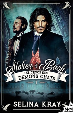 Stoker & Bash Tome 1 : les crocs des démons chats