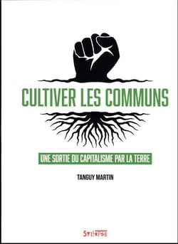 Cultiver les communs : une sortie du capitalisme par la terre