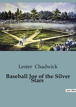 Baseball Joe of the Silver Stars : The Challenges and Aspirations of a Young Pitcher