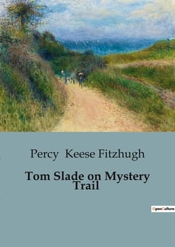Tom Slade on Mystery Trail : The Adventures of Hervey Willetts and the Quest for the Eagle Award