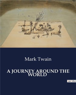 A JOURNEY AROUND THE WORLD : A transition Expedition with Mark Twain