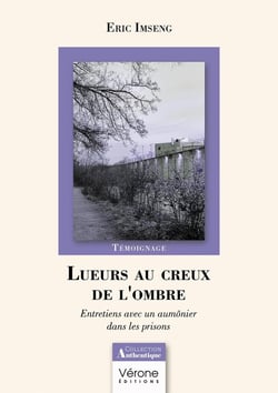 Lueurs au creux de l'ombre : Entretiens avec un aumônier dans les prisons