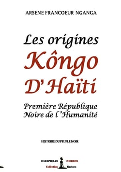 Les origines Kôngo d'Haiti - première république noire de l'humanité