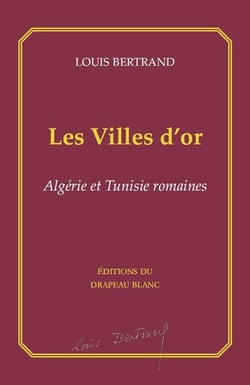 Les villes d'or : Algérie et Tunisie romaines