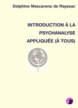 Introduction à la psychanalyse appliquée (à tous)