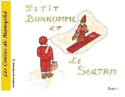 Les contes de Mamyshâ Tome 1 : Petit Bonhomme et le sultan