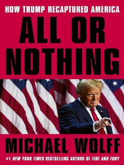 All or Nothing : How Trump Recaptured America