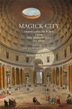 Magick city : travellers to Rome Tome 2 : The eighteenth century