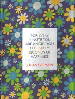 For every minute you are angry you lose sixty seconds of happiness