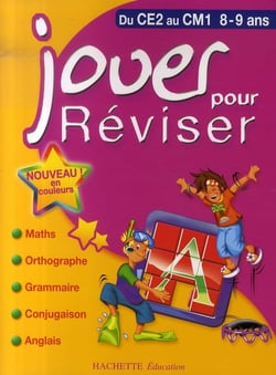 Jouer pour réviser : du CE2 au CM1 - 8/9 ans