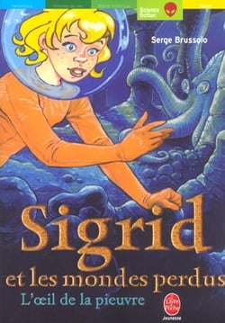 Sigrid et les mondes perdus - tome 1 - l'oeil de la pieuvre