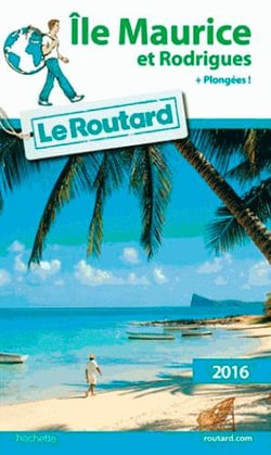 Guide du routard - ile maurice et rodrigues (édition 2016)