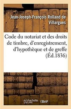 Code du notariat et des droits de timbre, d'enregistrement, d'hypotheque et de greffe