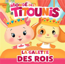 Monde des Titounis : la galette des rois