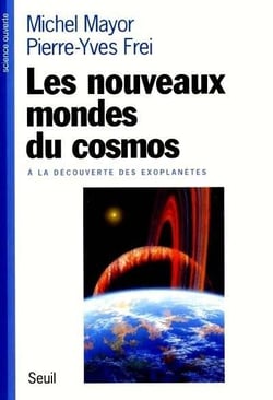 Les nouveaux mondes du cosmos - à la découverte des exoplanètes