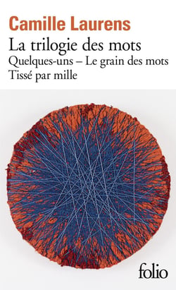 La trilogie des mots : le grain des mots, tissé par mille, quelques-uns