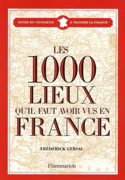1000 lieux qu'il faut avoir vus en france (les)