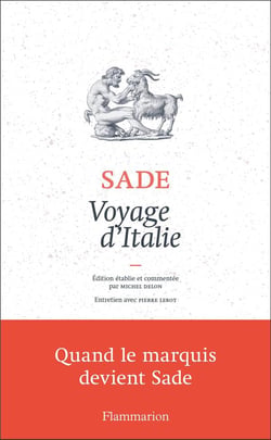 Voyage d'Italie - quand le marquis devient Sade