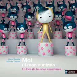 Moi et mon contraire - le livre de tous les caractères