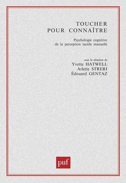 Toucher pour connaître - psychologie cognitive de la perception tactile manuelle