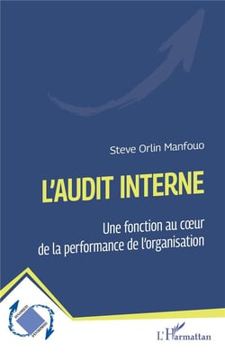 L'audit interne : une fonction au coeur de la performance de l'organisation