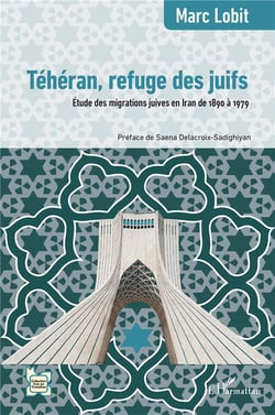 Téhéran, refuge des juifs : étude des migrations juives en Iran de 1890 à 1979