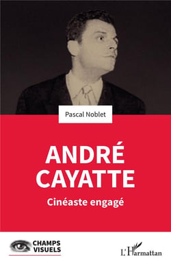 André Cayatte : Cinéaste engégé