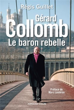Gérard Collomb - le baron rebelle