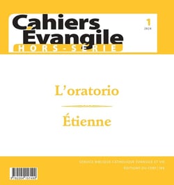 Cahiers de l'Evangile Hors-Série n.1 : L'oratorio - Étienne