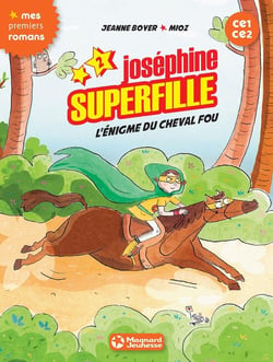 Joséphine Superfille Tome 2 : l'énigme du cheval fou
