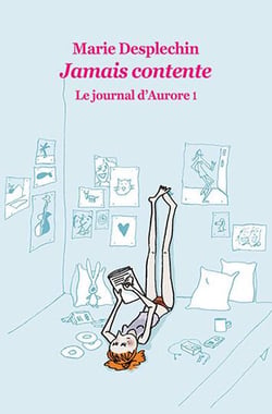 Le journal d'Aurore Tome 1 - jamais contente