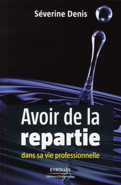 Avoir de la répartie dans sa vie professionnelle