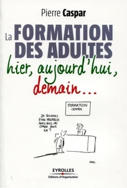 La formation des adultes - hier, aujourd'hui, demain...