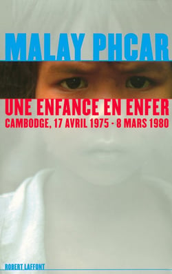 Une enfance en enfer Cambodge, 17 avril 1975 - 8 mars 1980