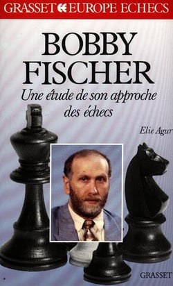 Bobby fischer - etude son approche des echecs