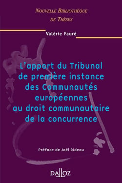 L'apport du tribunal de première instance des Communautés européennes au droit communautaire de la concurrence - Volume 42