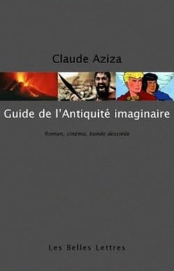Guide de l'Antiquité imaginaire : Roman, cinéma, bande dessinée