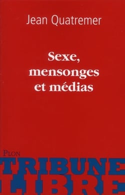 Sexe, mensonges et medias
